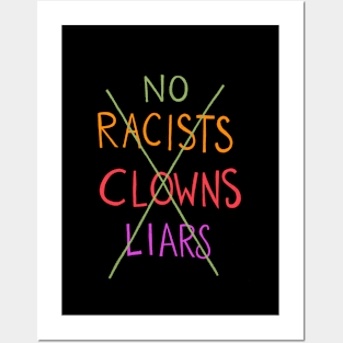 No Racists Clowns Liars Posters and Art